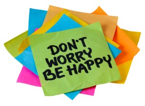 don't worry be happy